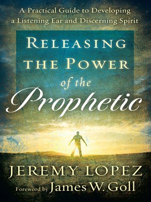 cover image of Releasing the Power of the Prophetic